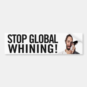 Stop met Global Whining! Bumpersticker