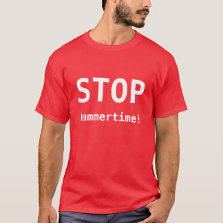 Stop met hamertijd! t-shirt