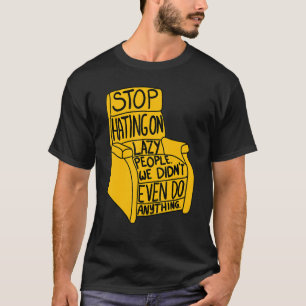 Stop met haten op luie mensen grappige recliner st t-shirt