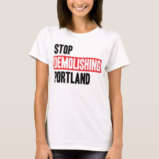 Stop met het afbreken van Portland - lichte kleure T-shirt