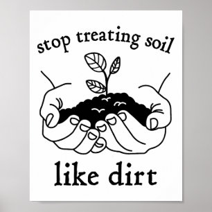 Stop met het behandelen van grond als vuilcadeau v poster