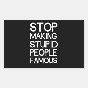 Stop met het beroemd maken van stoute mensen rechthoekige sticker