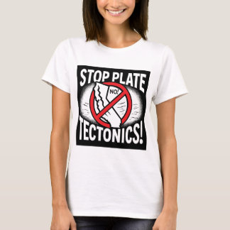 Stop met het Borden van tektoniek! T-shirt