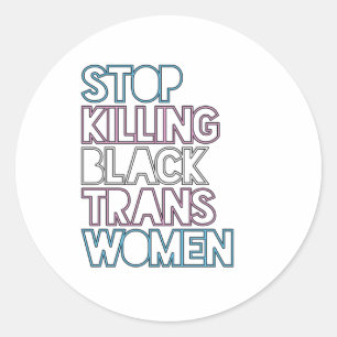Stop met het doden van zwarte transvrouwen ronde sticker