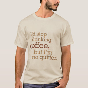 Stop met het drink van koffie t-shirt
