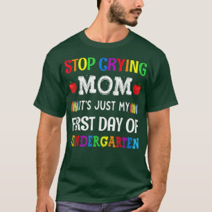 Stop met het drogen van mama... mijn eerste dag... t-shirt