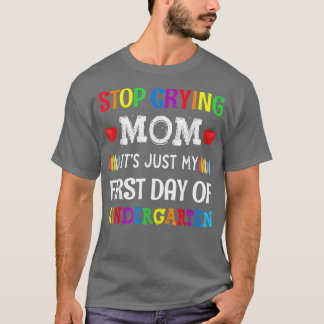 Stop met het drogen van mama... mijn eerste dag... t-shirt