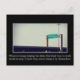 Stop met het helpen van domme mensen om me te vind briefkaart