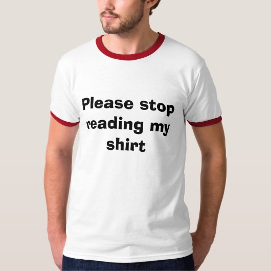 Stop met het lezen van mijn shirt (Voorkant)