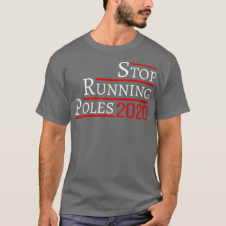 Stop met het lopen van polen 2020 t-shirt