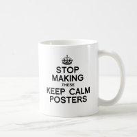 STOP MET HET MAKEN VAN DEZE KEEP CALM POSTERS -.pn