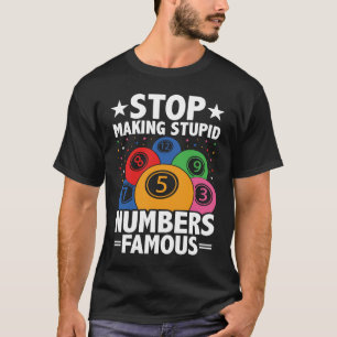 Stop met het maken van stomme getallen beroemde Bi T-shirt
