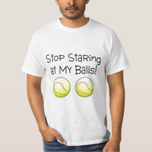 Stop met het staren bij mijn ballen (Tennis Balls) T-shirt