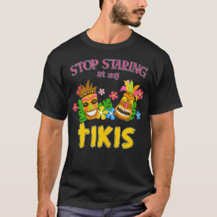 Stop met het staren op mijn Tikis Hawaiian Aloha S T-shirt