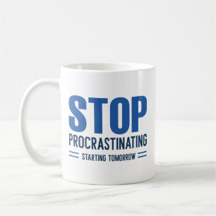 Stop met het uitstellen van morgen koffiemok