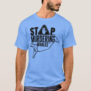 Stop met het vermoorden van walvissen 1 t-shirt