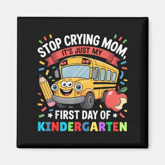 Stop met huilen Mom It' is gewoon mijn eerste Magneet (Voorkant)