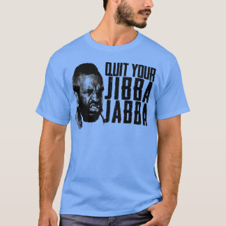 Stop met je Jibba Jabba T-shirt