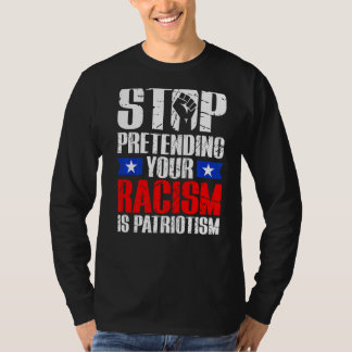 Stop met je racisme is patriottisme Civil Ri T-shirt