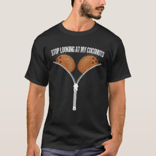 Stop met kijken naar mijn kokosnoten strand zomer  t-shirt