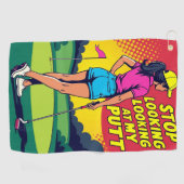 Stop met kijken naar mijn putt golfhanddoek (Horizontaal)