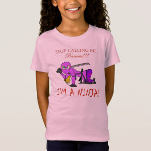Stop met me prinses te noemen!  Ik ben een NINJA. T-shirt
