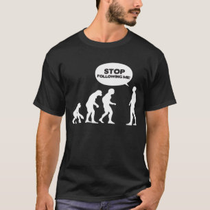 Stop met me te volgen! t-shirt