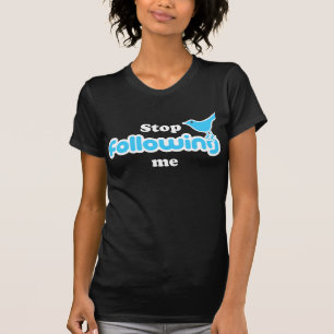 Stop met me volgen t-shirt