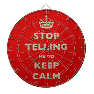 Stop met mij te vertellen dat ik kalm moet blijven dartbord