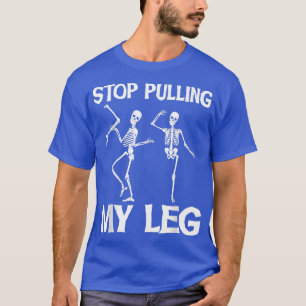 Stop met mijn been Funny Pap Joke Pappa T-shirt
