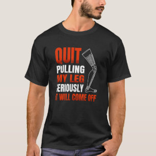Stop met mijn been serieus te nemen... dat het er  t-shirt
