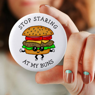 Stop met naar mijn Buns te staren   Voedingspun Ronde Button 5,7 Cm