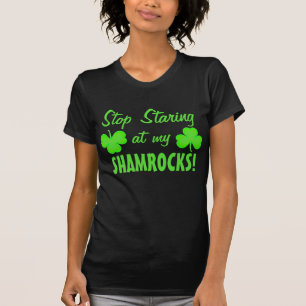 Stop met naar mijn Shamrocks te staren T-shirt