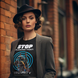 Stop met op dat ding te klikken IT Beveiligingshum T-shirt