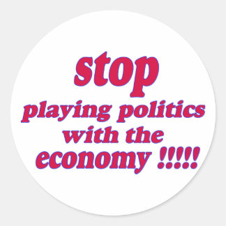 Stop met politiek te spelen met economie ronde sticker