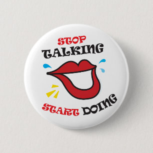 Stop met praten Begin met doen Ronde Button 5,7 Cm