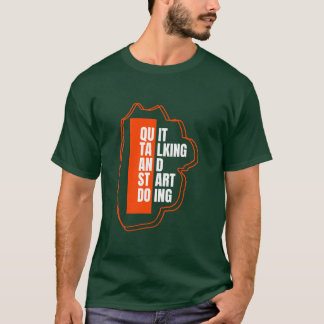 Stop met praten Begin met het doen van T-shirt act