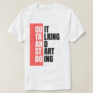 Stop met praten en begin met doen t-shirt