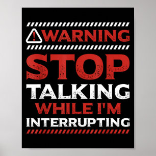 Stop met praten terwijl ik iemand onderbreek in Wo Poster