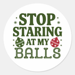 Stop met staren naar mijn Balls Dirty Christmas Hu Ronde Sticker