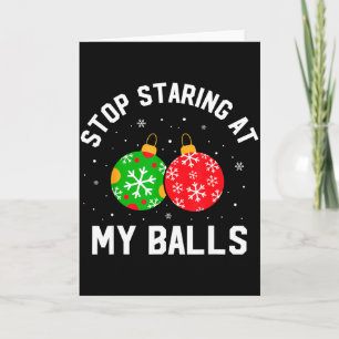 Stop met staren naar mijn grappige vuile Kerstmis Kaart