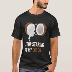 Stop met staren naar mijn kokosnoten grappige koko t-shirt