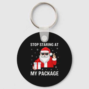 Stop met staren naar mijn pakket Kerstmis volwasse Sleutelhanger