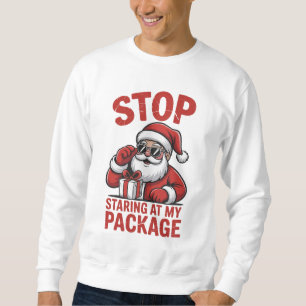Stop met staren naar mijn pakket Snarky Kerstman Trui