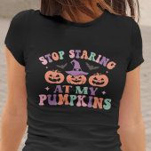 Stop met staren naar mijn pompoenen Halloween heks T-shirt