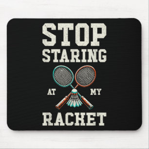 Stop met staren naar mijn racket Grappige tennis b Muismat