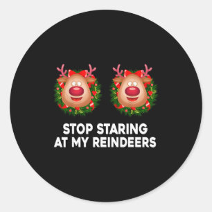 Stop met staren naar mijn rendieren lelijke grap K Ronde Sticker