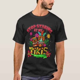Stop met staren naar mijn Tikis Hawaiian Aloha Sum T-shirt