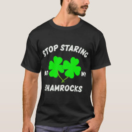 Stop met staren naar My Shamrocks - Grappige St. P T-shirt