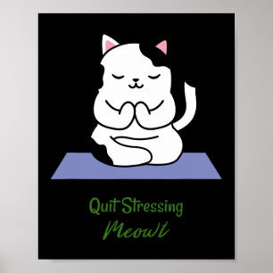 Stop met stressen Meowt Kattenliefhebber Yoga Medi Poster
